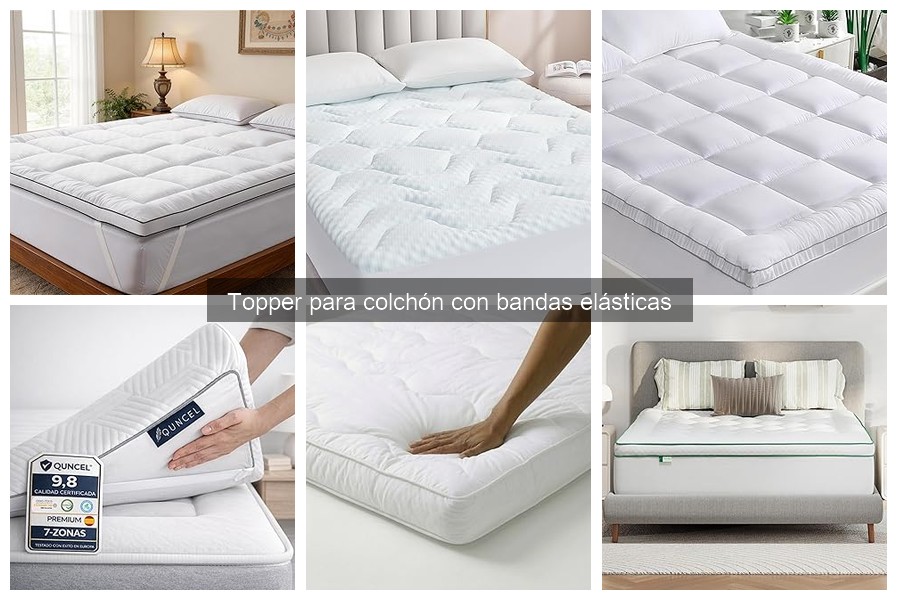 Comparativa: Toppers con bandas elásticas vs sin bandas